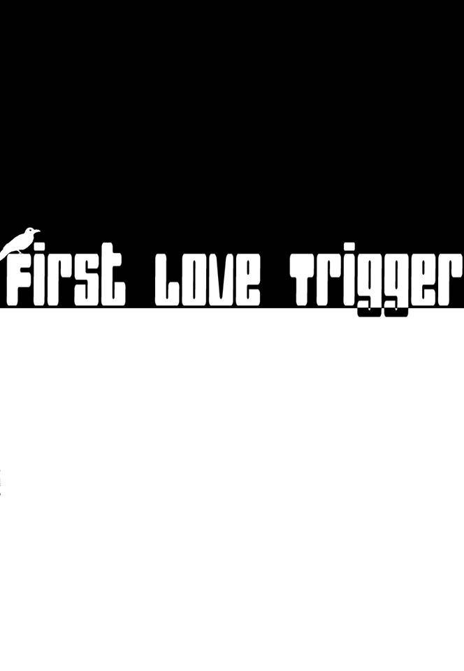  First Love Trigger - Trang 5